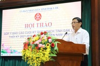 Hội thảo góp ý Báo cáo cuối kỳ Quy hoạch tỉnh Đắk Lắk thời kỳ 2021 - 2030, tầm nhìn đến năm 2050 